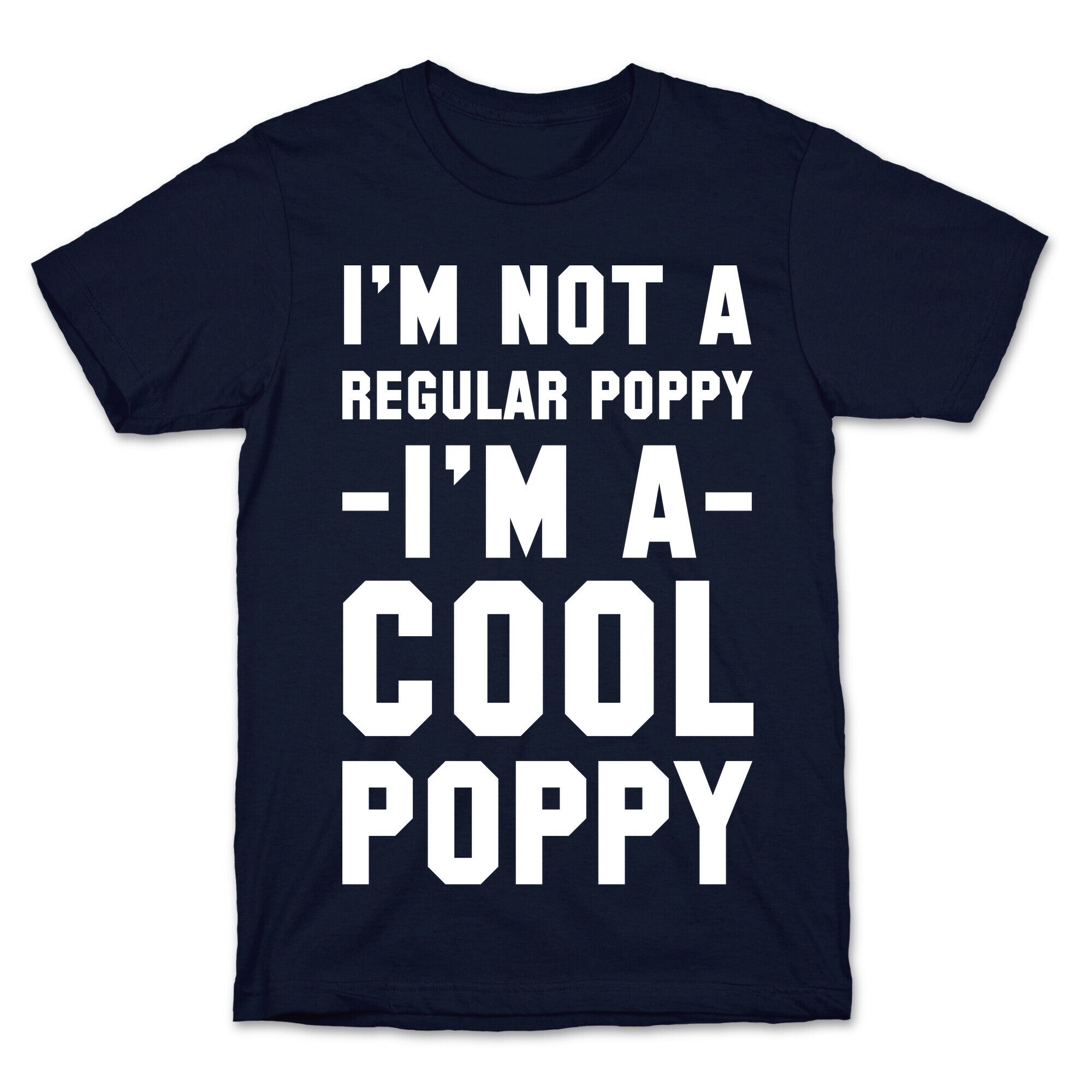 I'm Not A Regular Poppy I'm a Cool Poppy T-Shirt